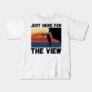 Just Here For The View Funny Mountain Climber Kids T-Shirt